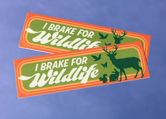 I Brake For Wildlife - Bumper Sticker