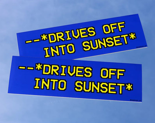 Drives Off Into Sunset - Bumper Sticker