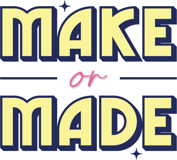 Make or Made