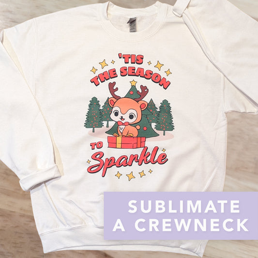Make A Custom Sublimation Crewneck Sweatshirt (Pick Your Date/Time) Class - Sublimation Print Design & Transferring
