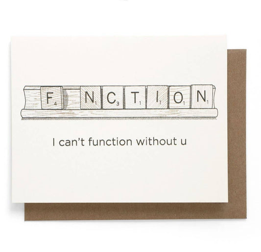 I Can`t Function Without U Greeting Card
