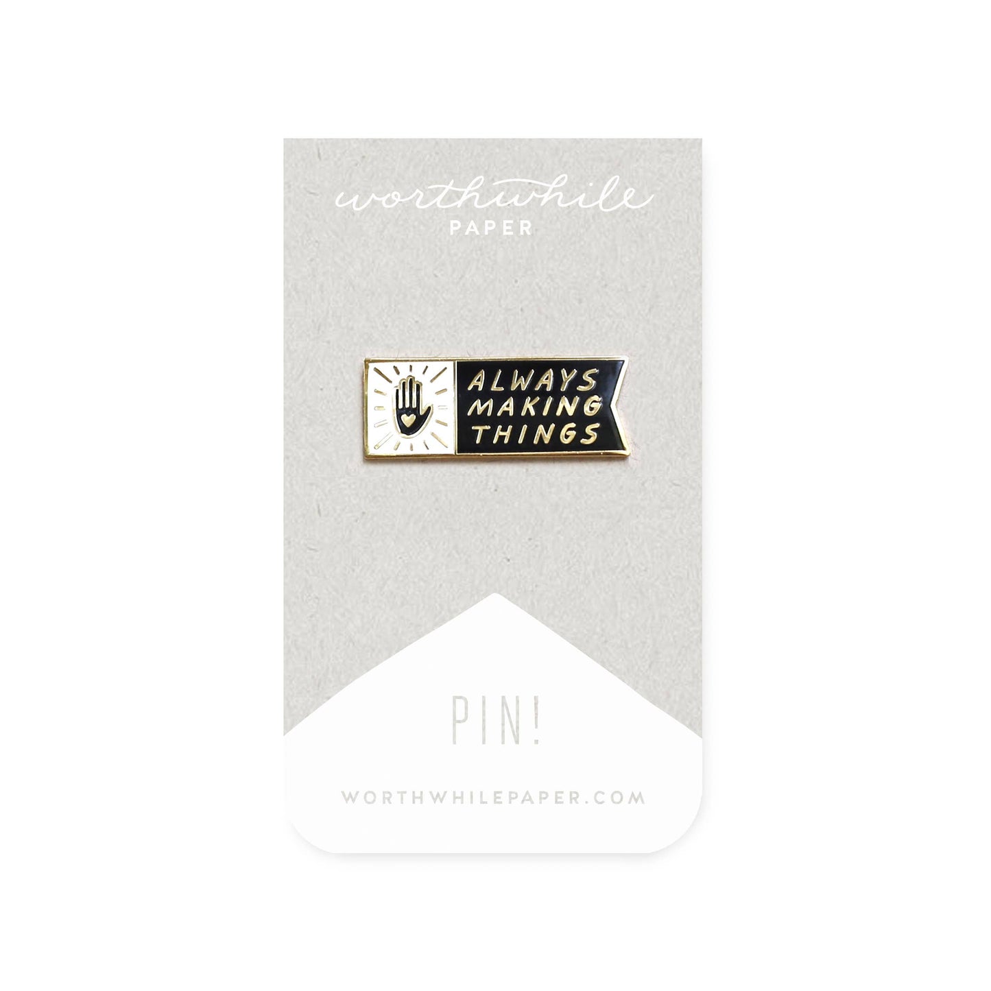 Always Making Things Enamel Pin